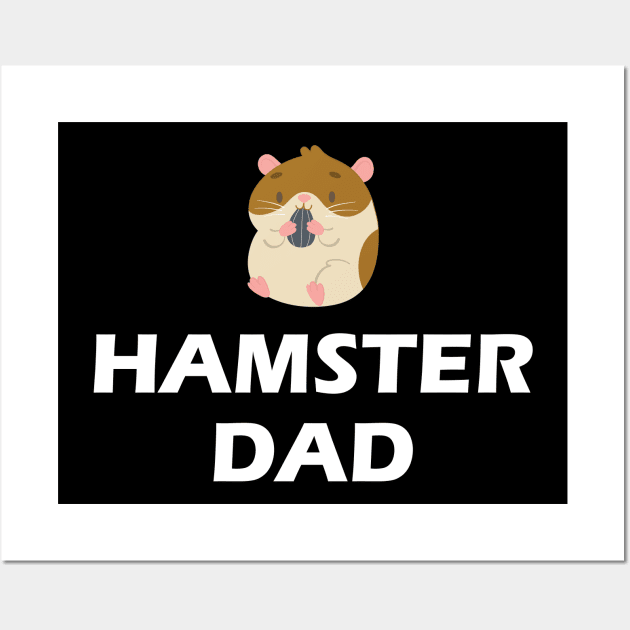 Hamster Dad Wall Art by KC Happy Shop